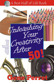 Unleashing Your Creativity After 50! by Gene Perret, 9781884956812