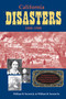 California Disasters 1800-1900 (Firsthand Accounts of Fires, Shipwrecks, Floods, Earthquakes, and Other Historic California Tragedies) by William B. Secrest, Catherine Morison Rehart, Peter G Mehas, 9781884995491