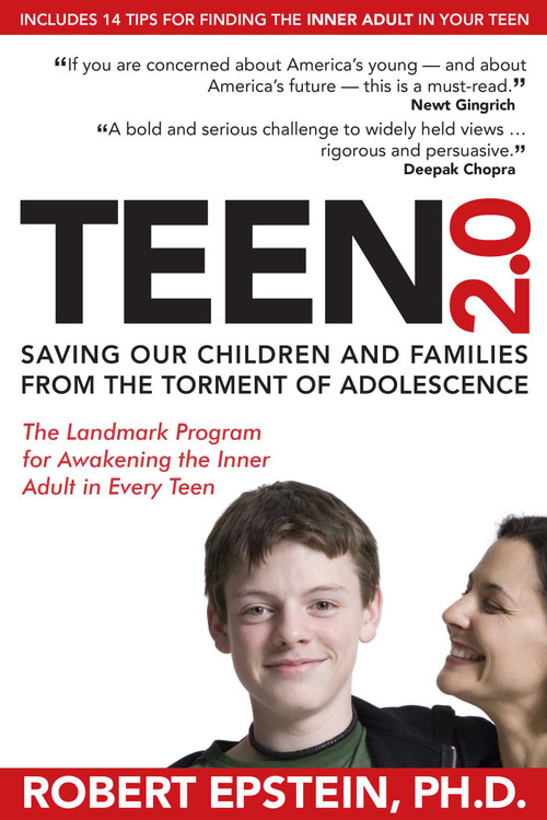 Teen 2.0 (Saving Our Children and Families from the Torment of Adolescence) by Robert Epstein, 9781884995590