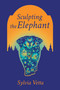 Sculpting the Elephant by Sylvia Vetta, 9781910461334