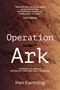Operation Ark by Pen  Farthing, 9781910461709