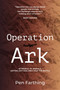 Operation Ark by Pen  Farthing, 9781910461709