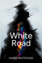 White Road (Long Listed Wilbur Smith Adventure Prize) by Harry  Whitehead, 9781910461808