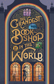 Grandest Bookshop in the World by Amelia Mellor, 9781925972955