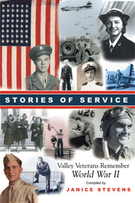 Stories of Service (Valley Veterans Remember World War II) by Janice Stevens, 9781933502083