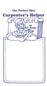 The Pocket Size Carpenter's Helper by R. F. Bailey, P A Messinger, W C Lammey, Walter E Burton, 9781933502199