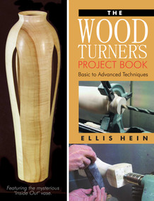 The Woodturner's Project Book (Basic to Advanced Techniques) by Ellis Hein, Janice Stevens, 9781933502236