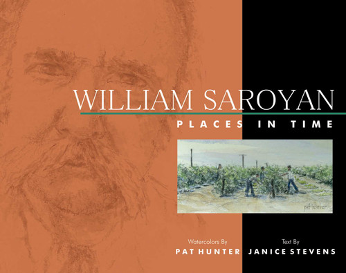 William Saroyan: Places in Time by Pat Hunter, 9781933502243
