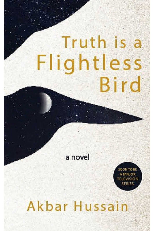 Truth is a Flightless Bird by Akbar Hussain, 9781957810034