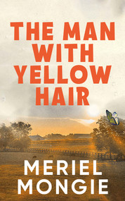 The Man with Yellow Hair by Meriel Mongie, 9781957810119