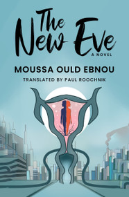 The New Eve by Moussa Ould Ebnou, 9781957810140