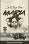 Waiting for Maria by Ifeoma Chinwuba, 9781957810164