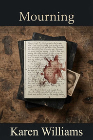 Mourning by Karen Williams, 9781957810478