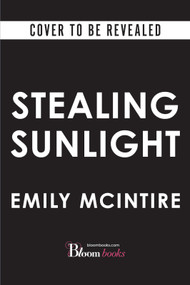 Stealing Sunlight (Standard Edition) by Emily McIntire, 9781464246999
