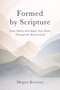 Formed by Scripture (Daily Habits that Shape Your Heart Through the Word of God) by Megan Kewaza, 9798895741214