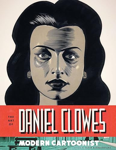 The Art of Daniel Clowes (Modern Cartoonist) by Alvin Buenaventura, Chip Kidd, Chris Ware, 9781419702082
