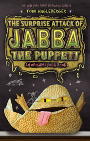 The Surprise Attack of Jabba the Puppett (Origami Yoda #4) by Tom Angleberger, 9781419708589