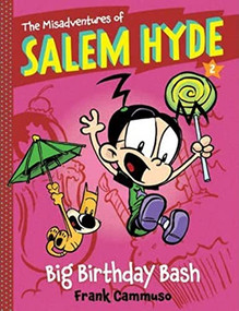 The Misadventures of Salem Hyde (Book Two: Big Birthday Bash) by Frank Cammuso, 9781419710254