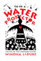 To Be A Water Protector (The Rise of the Wiindigoo Slayers) by Winona LaDuke, 9781773632674