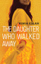 The Daughter Who Walked Away by Kimia Eslah, 9781773631646