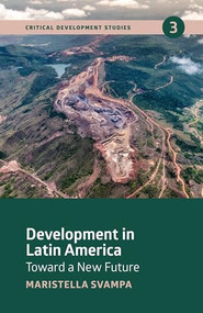 Development in Latin America (Toward a New Future) by Maristella Svampa, 9781773632162