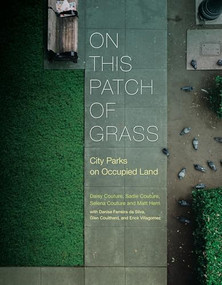 On This Patch of Grass (City Parks on Occupied Land) by Matt Hern, Selena Couture, Daisy Couture, Sadie Couture, 9781773630700