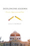 Decolonizing Academia (Poverty, Oppression and Pain) by Clelia O. Rodríguez, 9781773630748