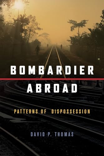 Bombardier Abroad (Patterns of Dispossession) by David P. Thomas, 9781773630298