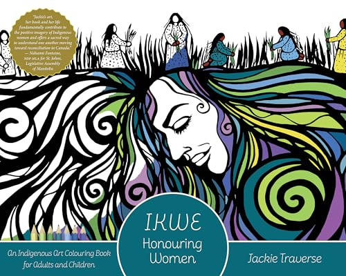 IKWE (Honouring Women, Life Givers, and Water Protectors) by Jackie Traverse, 9781773630731