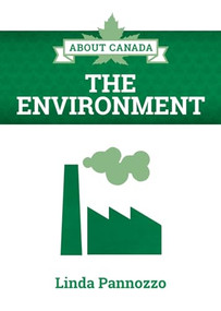 About Canada: The Environment by Linda Pannozzo, 9781552668818