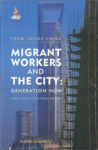Migrant Workers and the City (Generation Now) by Huang Chuanhui, Henry Veltmeyer, Anna Beare, 9781552668955
