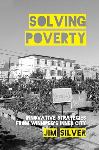 Solving Poverty (Innovative Strategies from Winnipeg's Inner City) by Jim Silver, 9781552668214