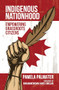 Indigenous Nationhood (Empowering Grassroots Citizens) by Pamela Palmater, Niigaanwewidam James Sinclair, 9781552667958