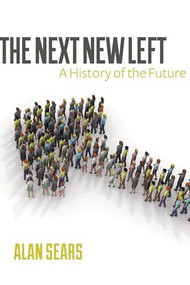 The Next New Left (A History of the Future) by Alan Sears, 9781552666647