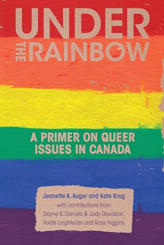 Under the Rainbow (A Primer on Queer Issues in Canada) by Jeanette A. Auger, Kate Krug, 9781552665855