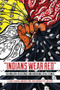 “Indians Wear Red” (Colonialism, Resistance, and Aboriginal Street Gangs) by Elizabeth Comack, Lawrence Deane, Larry Morrissette, Jim Silver, 9781552665824