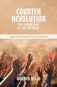 Counterrevolution (The Global Rise of the Far Right) by Walden Bello, 9781773632216