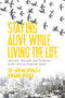 Staying Alive While Living the Life (Adversity, Strength, and Resilience  in the Lives of Homeless Youth) by Sue-Ann MacDonald, Benjamin Roebuck, 9781552669327
