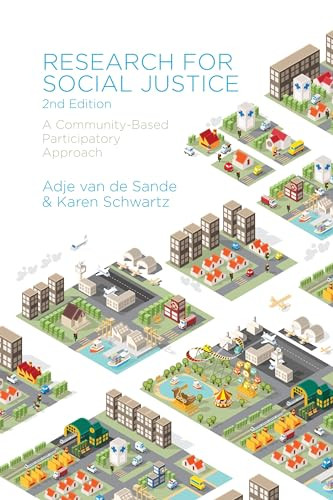 Research for Social Justice, 2nd Edition (A Community-Based Participatory Approach) by Adje van de Sande, Karen Schwartz, 9781552668788