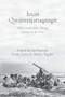 Inuit Qaujimajatuqangit (What Inuit Have Always Known to Be True) by Joe Karetak, Frank Tester, Shirley Tagalik, 9781552669914