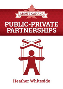 About Canada: Public-Private Partnerships by Heather Whiteside, 9781552668962