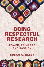 Doing Respectful Research (Power, Privilege and Passion) by Susan Tilley, 9781552668191