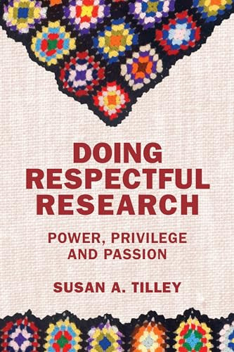 Doing Respectful Research (Power, Privilege and Passion) by Susan Tilley, 9781552668191
