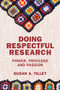Doing Respectful Research (Power, Privilege and Passion) by Susan Tilley, 9781552668191