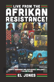 Live from the Afrikan Resistance! by El Jones, 9781552666784