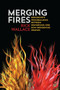Merging Fires (Grassroots Peacebuilding Between  Indigenous and Non-Indigenous Peoples) by Rick Wallace, 9781552665794