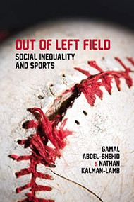 Out of Left Field (Social Inequality and Sport) by Gamal Abdel-Shehid, Nathan Kalman-Lamb, 9781552664391
