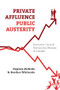 Private Affluence, Public Austerity (Economic Crisis and Democratic Malaise in Canada) by Stephen McBride, Heather Whiteside, 9781552664032