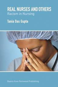 Real Nurses and Others (Racism in Nursing) by Tania Das Gupta, 9781552662984