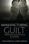 Manufacturing Guilt (2nd edition) (Wrongful Convictions in Canada) by Barrie Anderson, Dawn Anderson, 9781552662687